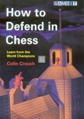 How to defend in chess (Crouch) - 2nd hand