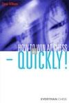 How to win at chess - Quickly!