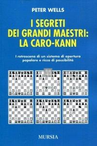 I Segreti dei Grandi Maestri: La Caro-Kann-2a mano