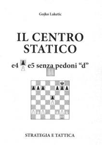 Il centro statico e4 / e5 senza pedoni "d"