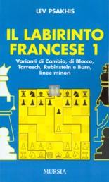 Il Labirinto Francese I: varianti di cambio, blocco, Tarrasch, Rubinstein