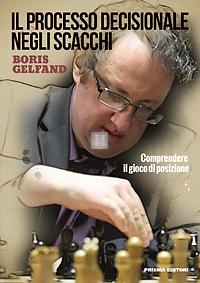 Il processo decisionale negli scacchi vol.1 - comprendere il gioco di posizione