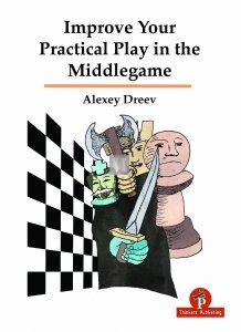 Improve Your Practical Play in the Middlegame