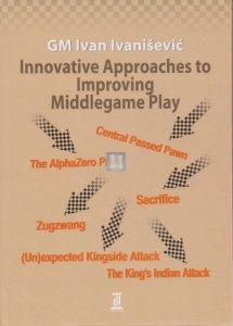 Innovative Approaches to Improving Middlegame Play - hardcover
