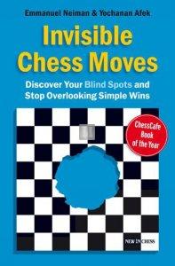 Invisible chess moves - Discover your blind spots and stop overlooking simple wins