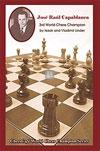 Jose` Raul Capablanca - 3rd World Champion