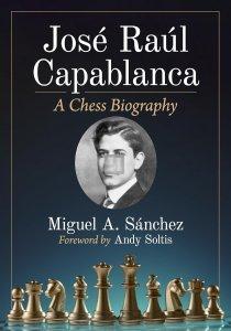 José Raul Capablanca - A Chess Biography