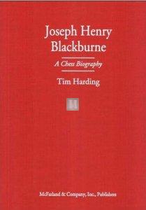 Joseph Henry Blackburne: A Chess Biography by Tim Harding