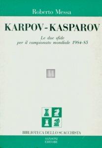 Karpov - Kasparov: Le due sfide per il campionato mondiale 1984-85 - 2a mano