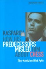 Kasparov: How his predecessors misled him about chess