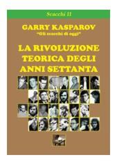 Kasparov - la rivoluzione teorica degli anni settanta (copertina rigida)