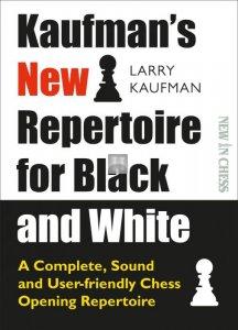 Kaufman's New Repertoire for Black and White: A Complete, Sound and User-friendly Chess Opening Repertoire