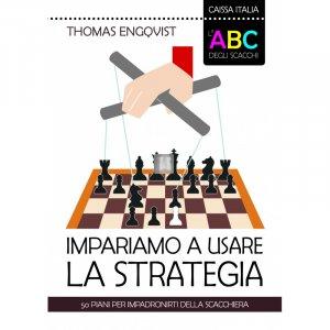 L'ABC degli scacchi. Impariamo a usare la strategia