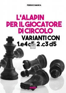 L'Alapin per il giocatore di circolo. Varianti con 1.e4 c5. 2.c3 d5