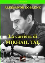 La carriera di Mikhail Tal - 2a mano