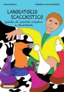 Laboratorio Scacchistico - Giochi di Scacchi creativi e divertenti