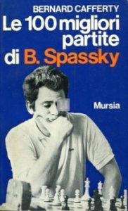 Le 100 migliori partite di B. Spassky - 2a mano raro