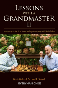 Lessons with a Grandmaster 2: Improve your tactical vision and dynamic play with Boris Gulko