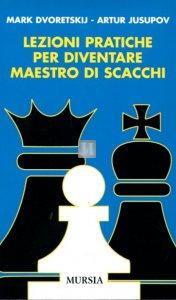 Lezioni pratiche per diventare maestro di scacchi