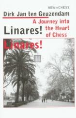 Linares! Linares! A Journey into the Heart of Chess