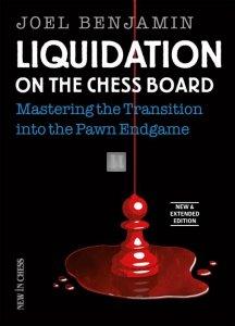 Liquidation on the Chess Board - New and Extended Edition: Mastering the Transition into the Pawn Ending
