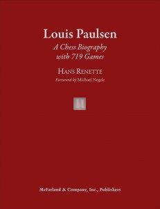 Louis Paulsen: A Chess Biography with 719 Games
