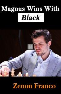 Magnus Wins With Black: 30 of Magnus Carlsen’s Most Instructive Games