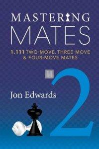 Mastering Mates Book 2 - 1,111 Two-Move, Three-Move & Four-Move Mates