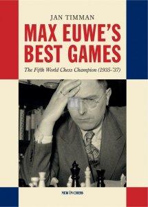 Max Euwe's Best Games - The Fifth World Chess Champion (1935-’37)