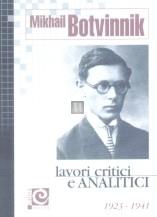 Mikhail Botvinnik Lavori critici e analitici vol.1 1923-1941