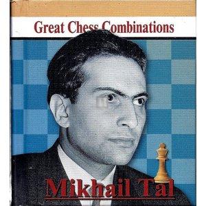 Mikhail Tal. Great Chess Combinations