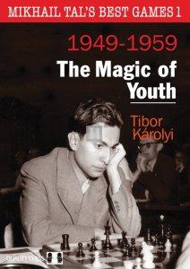 Mikhail Tal's Best Games 1 - The Magic of Youth (HARDCOVER)