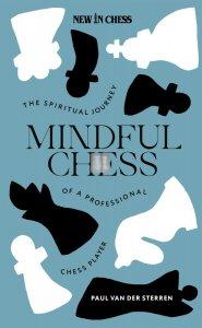 Mindful Chess - The Spiritual Journey of a Professional Chess Player