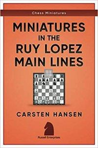 Miniatures in the Ruy Lopez Main Lines (Chess Miniatures)