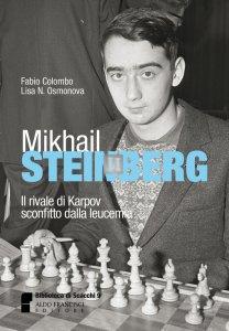 Mikhail STEINBERG Il rivale di Karpov sconfitto dalla leucemia