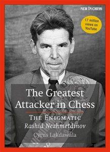 The Greatest Attacker in Chess - The Enigmatic Rashid Nezhmetdinov