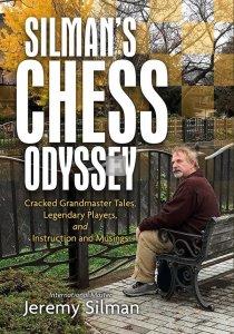 Silman's Chess Odyssey - Cracked Grandmaster Tales, Legendary Players, and Instruction and Musings