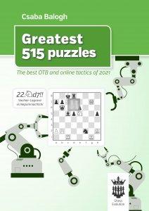 Greatest 515 Puzzles-The best online and OTB tactics of 2021