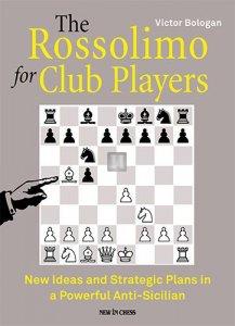 The Rossolimo for Club Players - New Ideas and Strategic Plans in a Powerful Anti-Sicilian