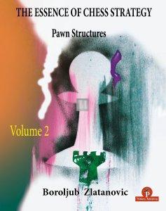 The Essence of Chess Strategy – Volume 2 – Pawn Structures