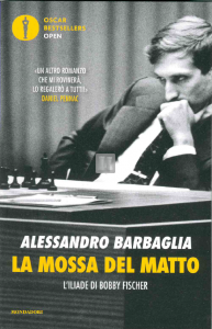 La mossa del matto. L'Iliade di Bobby Fischer
