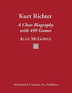 Kurt Richter A Chess Biography with 499 Games