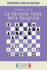 La Variante Yates della Spagnola a scacchi