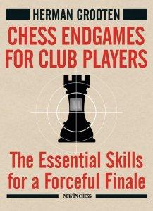 Chess Endgames for Club Players - The Essential Skills for a Forceful Finale