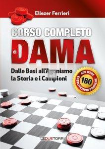 Corso completo di Dama - Dalle basi all'agonismo, la Storia e i Campioni