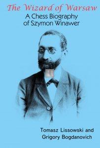 The Wizard of Warsaw: A Chess Biography of Szymon Winawer