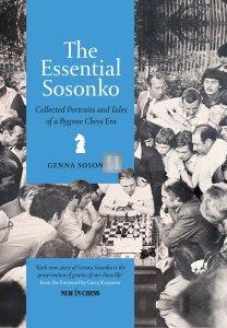 The Essential Sosonko - Collected Portraits and Tales of a Bygone Chess Era