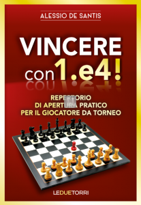 Vincere con 1.e4! - Repertorio di apertura pratico per il giocatore da torneo