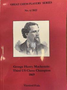 George Henry Mackenzie: Third US Chess Champion, 1869