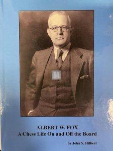 Albert W. Fox. A Chess Life On and Off the Board - Hardcover
